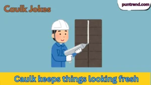 Caulk Jokes