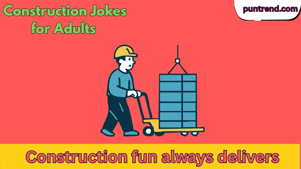Construction Jokes for Adults