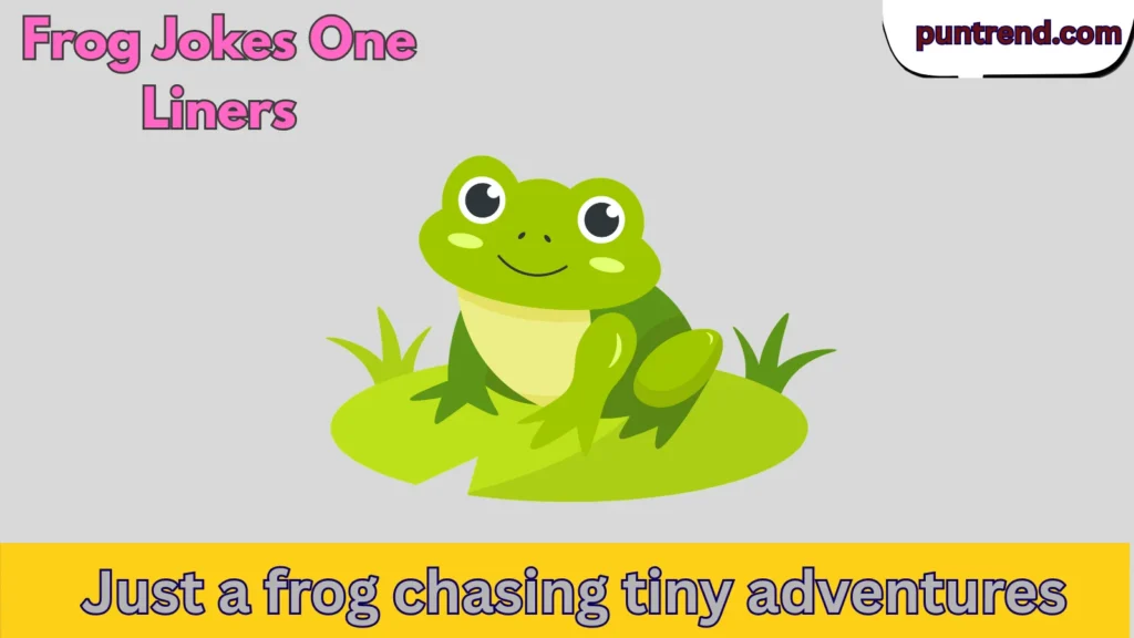 Frog Jokes One Liners