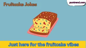 Fruitcake Jokes