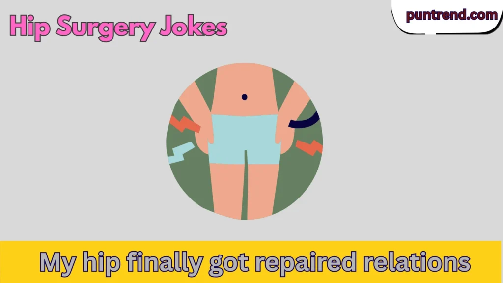 Hip Surgery Jokes