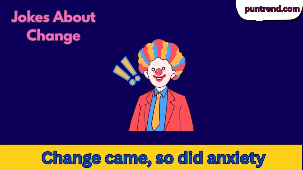 Jokes About Change