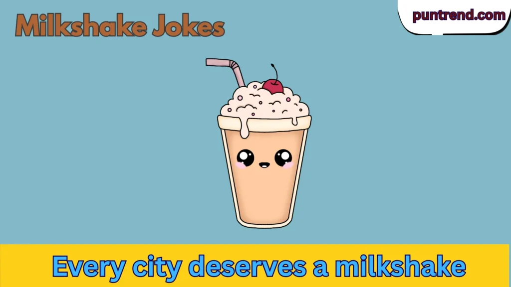 Milkshake Jokes