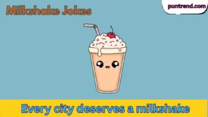 Milkshake Jokes