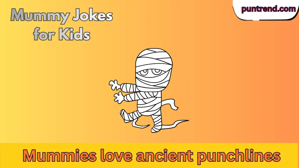 Mummy Jokes for Kids