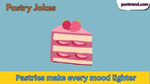 Pastry Jokes