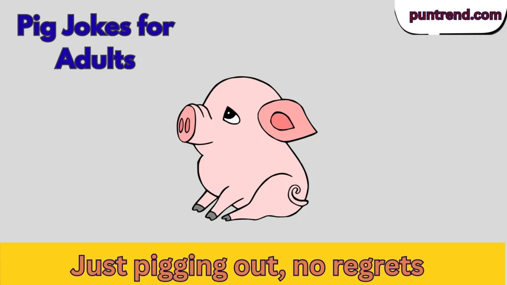 pig jokes for adults