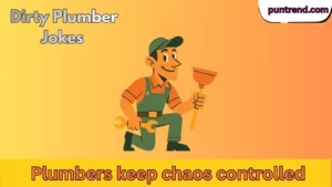 Dirty Plumber Jokes