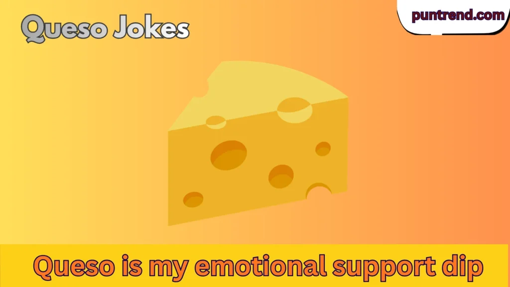 Queso Jokes