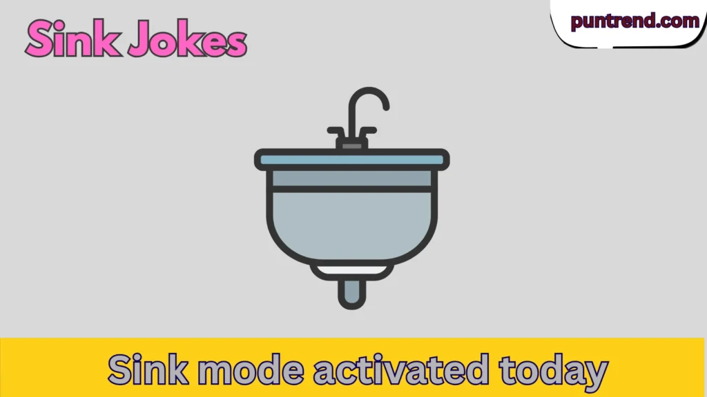 Sink Jokes