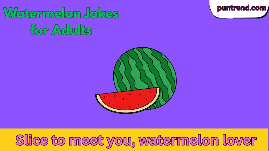 Watermelon Jokes for Adults