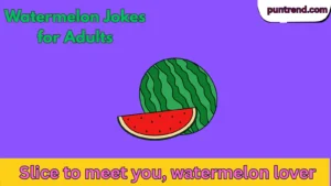 Watermelon Jokes for Adults