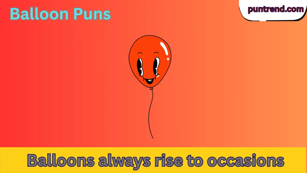 Balloon Puns