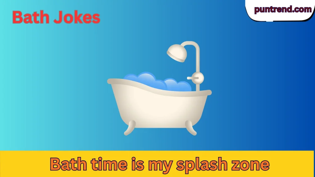 Bath Jokes