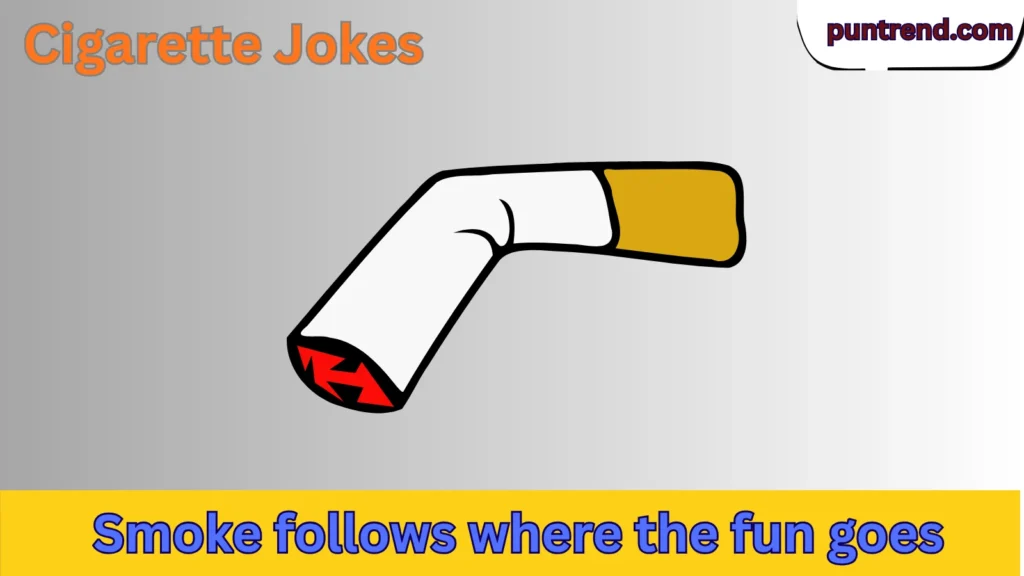 Cigarette Jokes