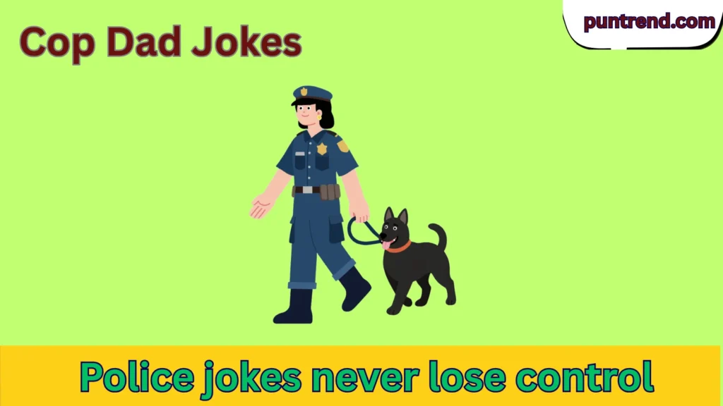 Cop Dad Jokes