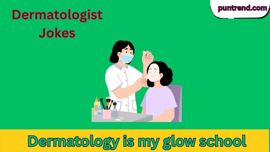 Dermatologist Jokes
