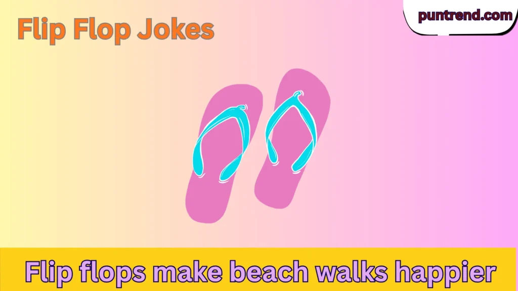 Flip Flop Jokes