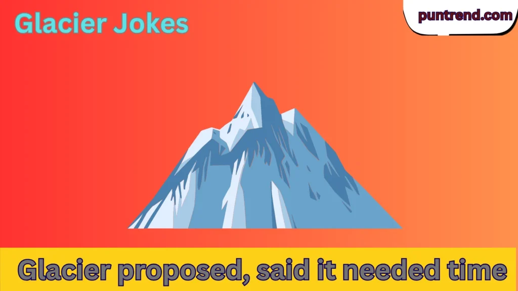 Glacier Jokes