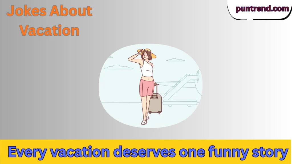 Jokes About Vacation