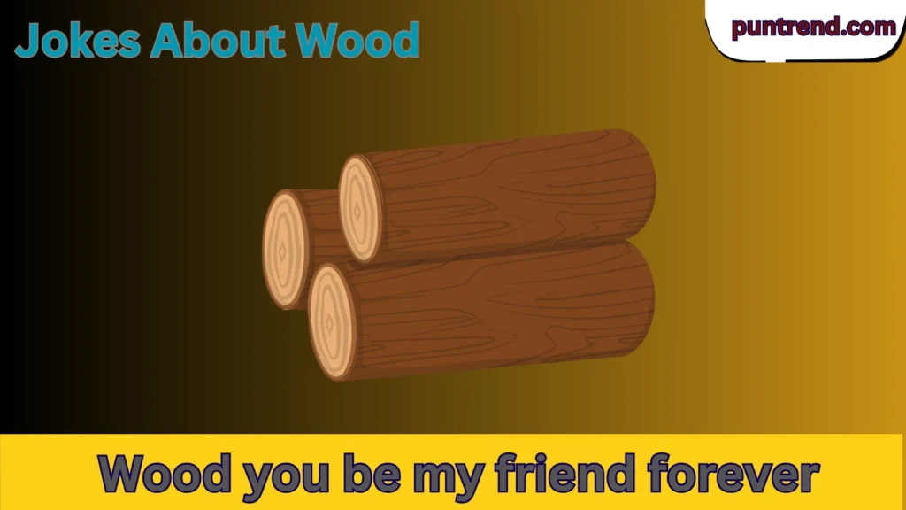 Jokes About Wood