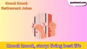 Knock Knock Retirement Jokes