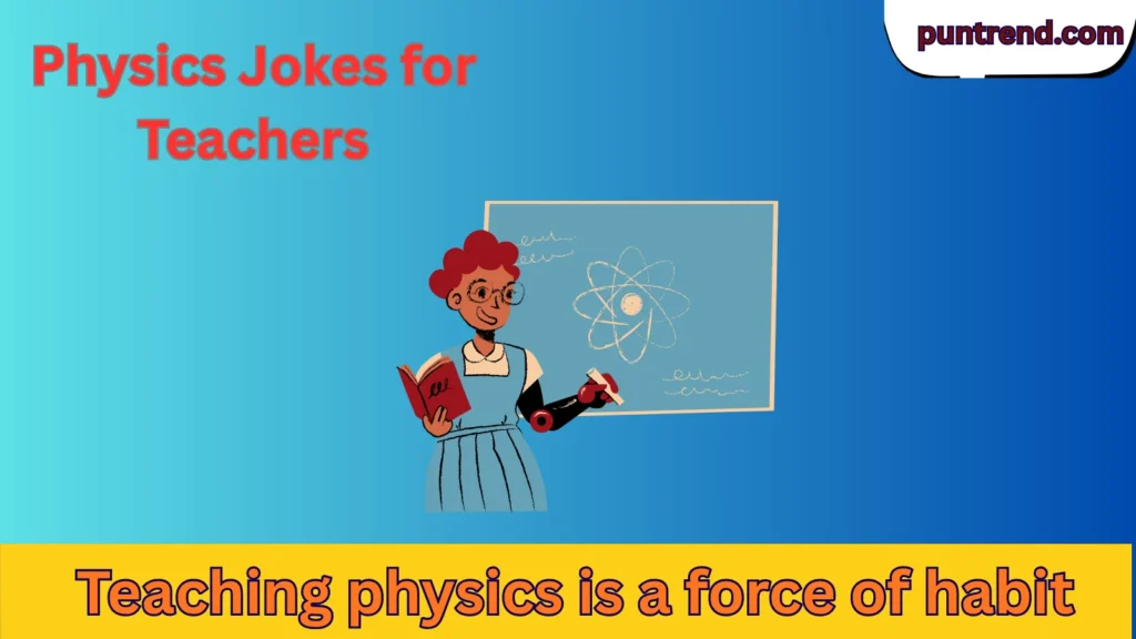Physics Jokes for Teachers