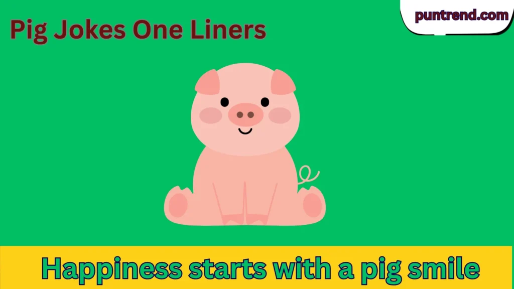 Pig Jokes One Liners
