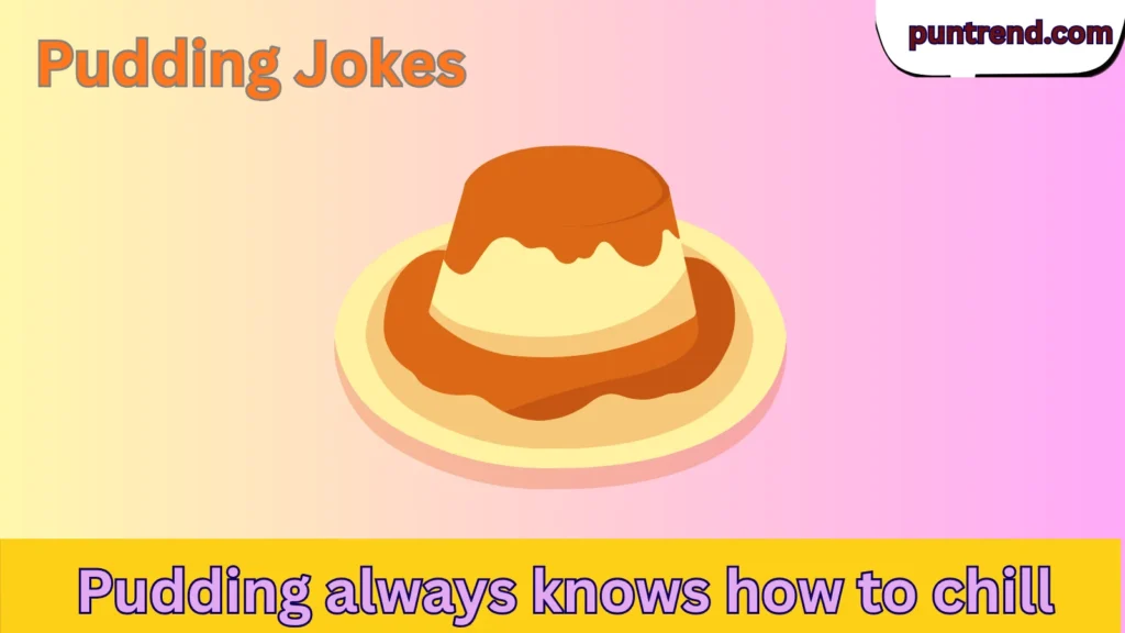 Pudding Jokes